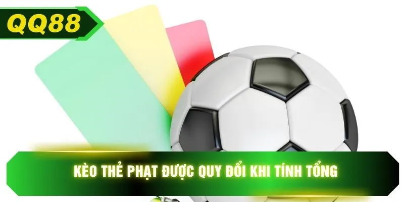 Kèo thẻ phạt được quy đổi khi tính tổng